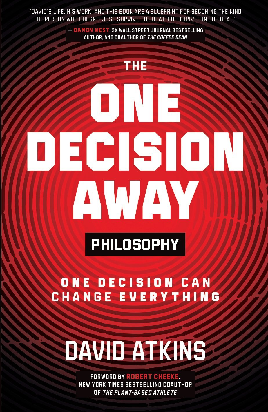 The One Decision Away Philosophy by David Atkins